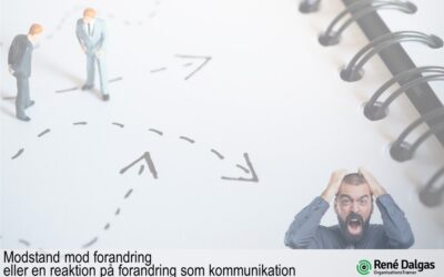 Modstand mod forandring eller en reaktion på forandring som kommunikation (I)?
